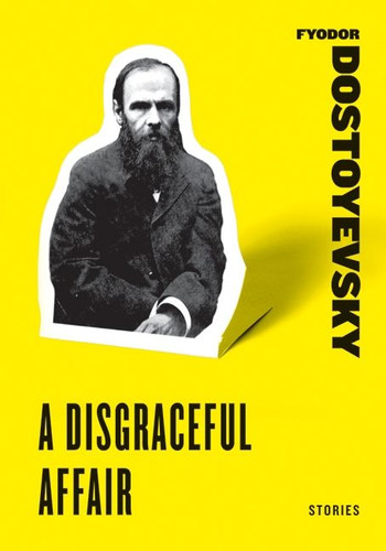A Disgraceful Affair: Stories book cover by Fyodor Dostoyevsky