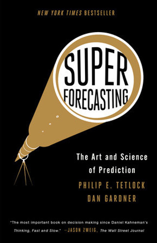 Superforecasting: The Art and Science of Prediction [Paperback]