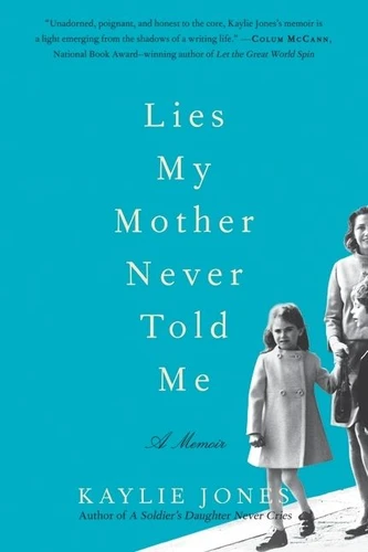 Lies My Mother Never Told Me: A Memoir book cover by Kaylie Jones