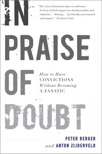 In Praise of Doubt: How to Have Convictions Without Becoming a Fanatic book cover by Peter Berger, Anton Zijderveld