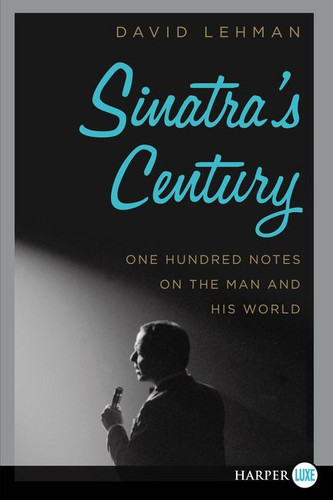 Sinatra's Century: One Hundred Notes on the Man and His World book cover by David Lehman
