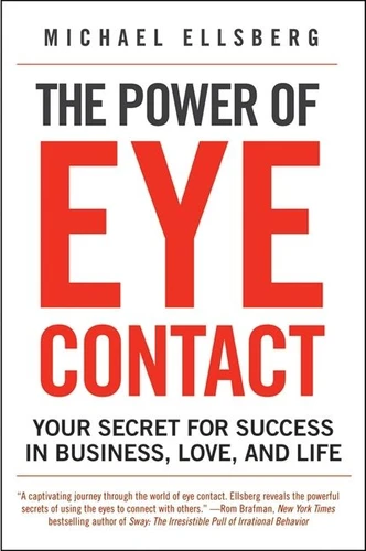 The Power of Eye Contact: Your Secret for Success in Business, Love, and Life book cover by Michael Ellsberg