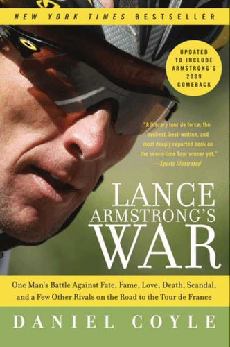 Lance Armstrong's War: One Man's Battle Against Fate, Fame, Love, Death, Scandal, and a Few Other Rivals on the Road to the Tour de France book cover by Daniel Coyle