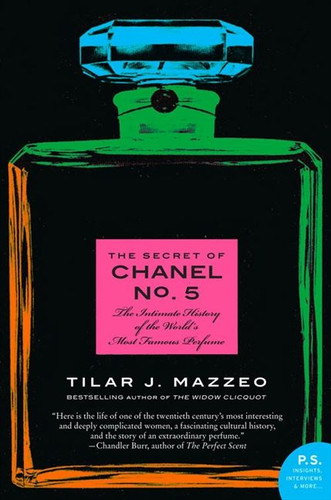 The Secret of Chanel No. 5: The Intimate History of the World's Most Famous Perfume book cover by Tilar J. Mazzeo