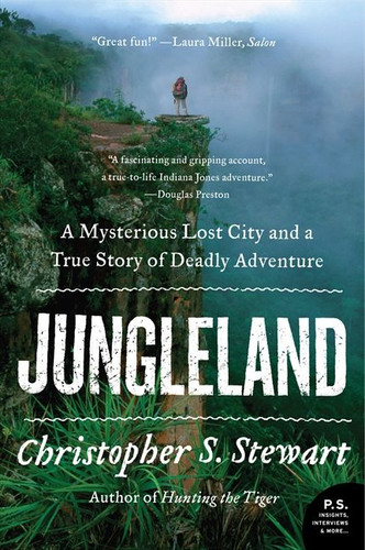 Jungleland: A Mysterious Lost City and a True Story of Deadly Adventure book cover by Christopher S. Stewart