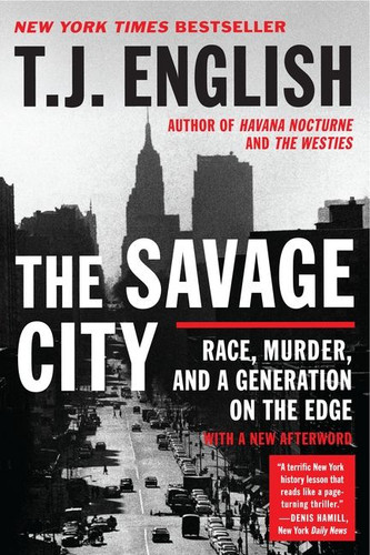 The Savage City: Race, Murder, and a Generation on the Edge book cover by T. J. English