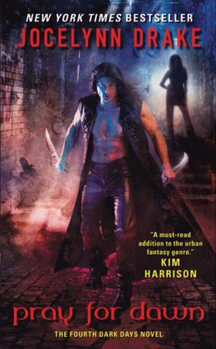 Pray for Dawn: The Fourth Dark Days Novel (Dark Days Series #4) book cover by Jocelynn Drake