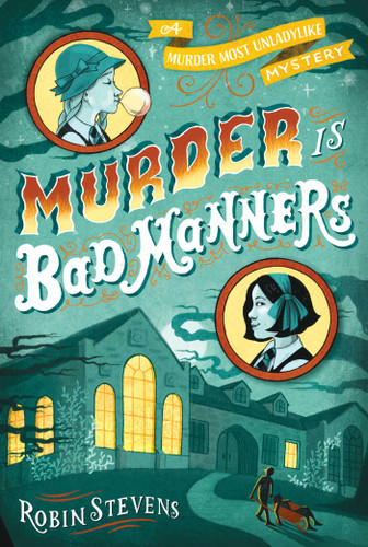 Murder Is Bad Manners (A Murder Most Unladylike Mystery) book cover by Robin Stevens