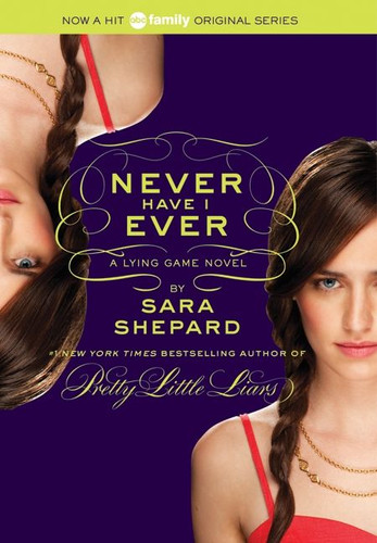 The Lying Game #2: Never Have I Ever (Lying Game #2) book cover by Sara Shepard
