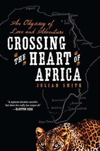 Crossing the Heart of Africa: An Odyssey of Love and Adventure book cover by Julian Smith