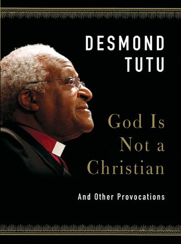 God Is Not a Christian: And Other Provocations book cover by Desmond Tutu