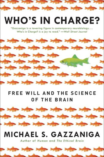 Who's in Charge?: Free Will and the Science of the Brain book cover by Michael S. Gazzaniga