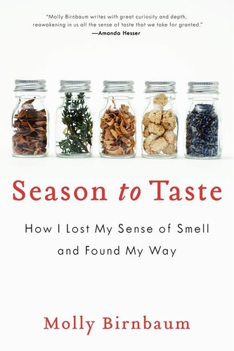 Season to Taste: How I Lost My Sense of Smell and Found My Way book cover by Molly Birnbaum