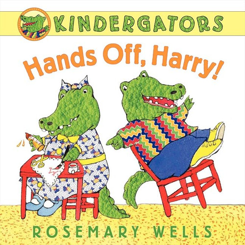 Kindergators: Hands Off, Harry! book cover by Rosemary Wells