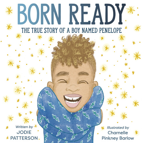 Born Ready: The True Story of a Boy Named Penelope book cover by Jodie Patterson