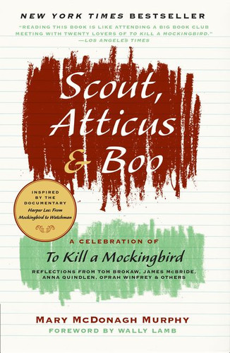 Scout, Atticus, and Boo: A Celebration of To Kill a Mockingbird book cover by Mary McDonagh Murphy