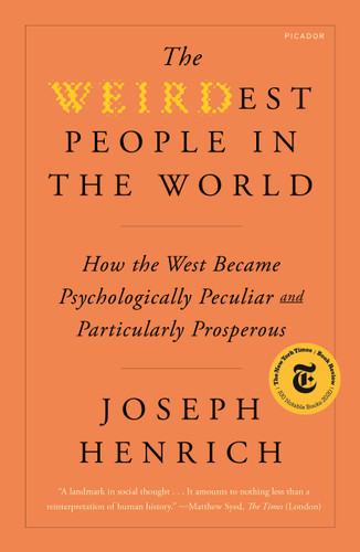 The WEIRDest People in the World: How the West Became Psychologically Peculiar and Particularly Prosperous book cover by Joseph Henrich