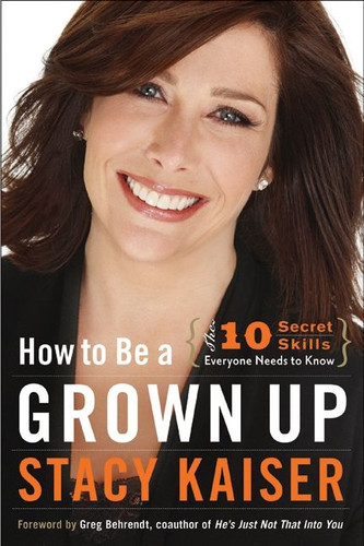 How to Be a Grown Up: The Ten Secret Skills Everyone Needs to Know book cover by Stacy Kaiser