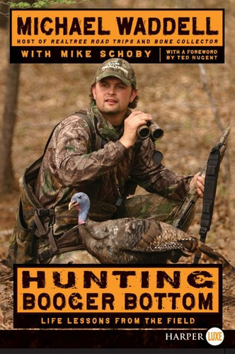 Hunting Booger Bottom: Life Lessons from the Field book cover by Michael Waddell, Mike Schoby