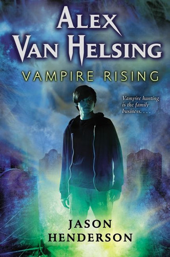 Alex Van Helsing: Vampire Rising (Alex Van Helsing #1) book cover by Jason Henderson