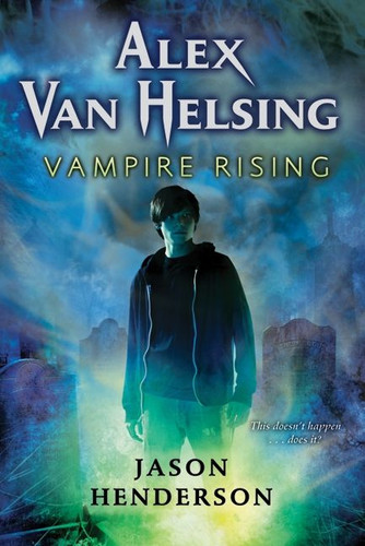 Alex Van Helsing: Vampire Rising (Alex Van Helsing #1) book cover by Jason Henderson