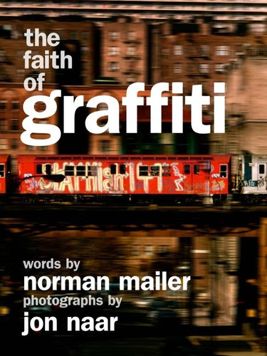 The Faith of Graffiti book cover by Norman Mailer, Jon Naar