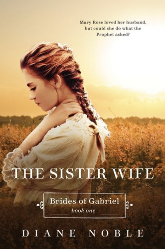 The Sister Wife: Brides of Gabriel Book One book cover by Diane Noble