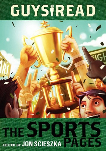 Guys Read: The Sports Pages (Guys Read #3) book cover by Jon Scieszka, Gordon Korman, Chris Rylander, Dan Gutman, Anne Ursu, Tim Green, Joseph Bruchac, Jacqueline Woodson