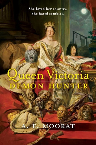 Queen Victoria: Demon Hunter book cover by A. E. Moorat