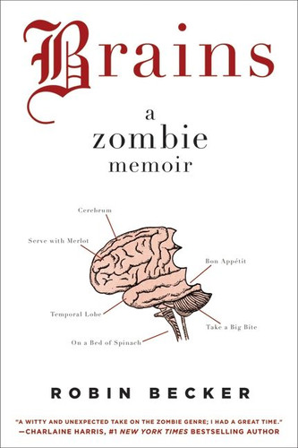Brains: A Zombie Memoir book cover by Robin Becker
