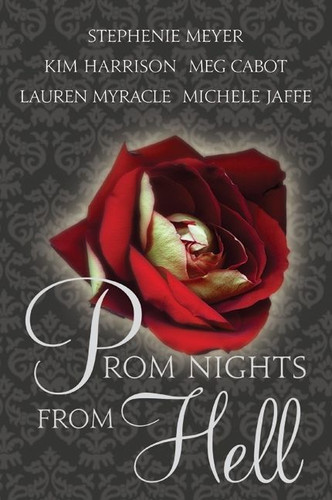 Prom Nights from Hell book cover by Stephenie Meyer, Kim Harrison, Meg Cabot, Lauren Myracle, Michele Jaffe