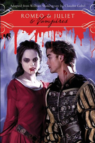 Romeo & Juliet & Vampires book cover by William Shakespeare, Claudia Gabel