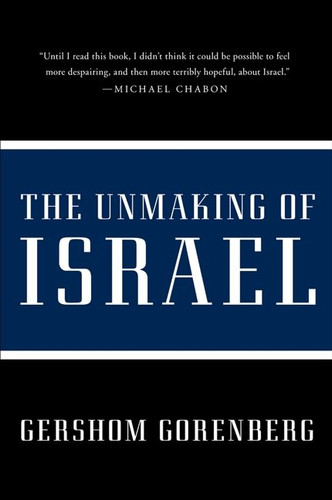 The Unmaking of Israel book cover by Gershom Gorenberg