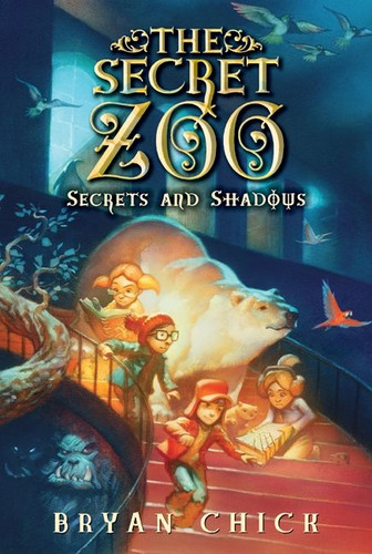 The Secret Zoo: Secrets and Shadows (Secret Zoo #2) book cover by Bryan Chick