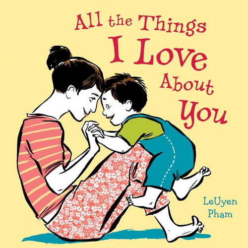 All the Things I Love About You book cover by LeUyen Pham