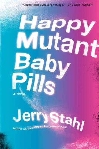 Happy Mutant Baby Pills: A Novel book cover by Jerry Stahl