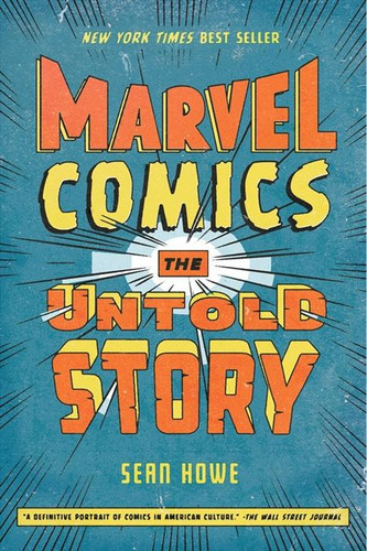 Marvel Comics: The Untold Story book cover by Sean Howe