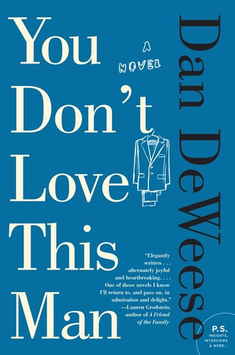 You Don't Love This Man: A Novel book cover by Dan DeWeese
