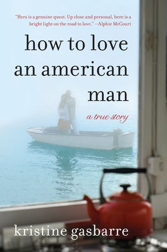 How to Love an American Man: A True Story book cover by Kristine Gasbarre