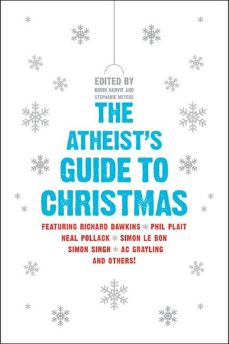 The Atheist's Guide to Christmas book cover by Robin Harvie, Stephanie Meyers