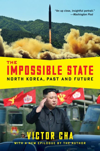 The Impossible State: North Korea, Past and Future book cover by Victor Cha