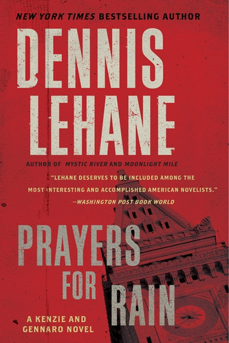Prayers for Rain: A Kenzie and Gennaro Novel (Patrick Kenzie and Angela Gennaro Series #5) book cover by Dennis Lehane