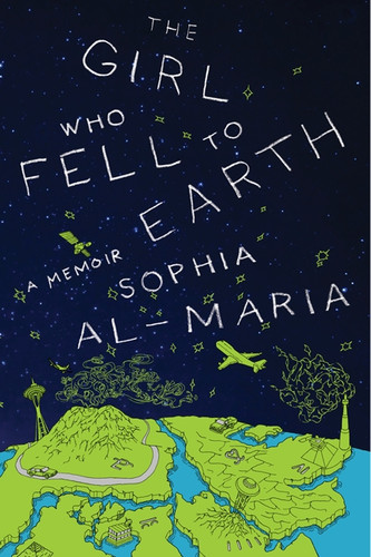 The Girl Who Fell to Earth: A Memoir book cover by Sophia Al-Maria
