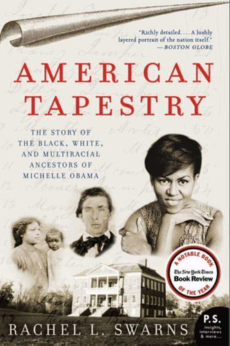 American Tapestry: The Story of the Black, White, and Multiracial Ancestors of Michelle Obama book cover by Rachel L. Swarns