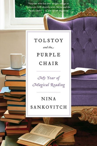 Tolstoy and the Purple Chair: My Year of Magical Reading book cover by Nina Sankovitch