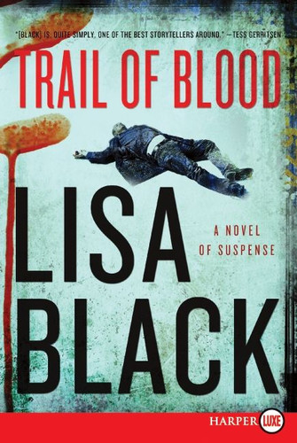 Trail of Blood: A Novel of Suspense (Theresa MacLean Novels #3) book cover by Lisa Black