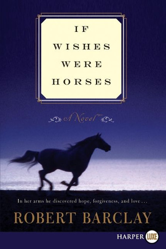 If Wishes Were Horses: A Novel book cover by Robert Barclay