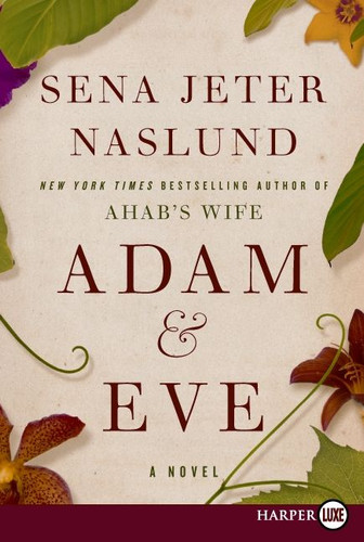 Adam & Eve: A Novel book cover by Sena Jeter Naslund