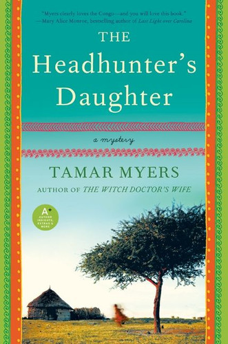 The Headhunter's Daughter: A Mystery (Belgian Congo Mystery #2) book cover by Tamar Myers
