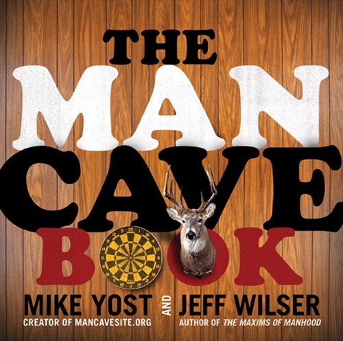 The Man Cave Book book cover by Jeff Wilser, Michael H. Yost
